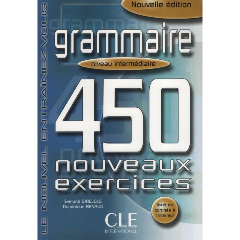 GRAMMAIRE 450 EXERCICES INTERM.N/ED.- LIVRE + CORRIGES (Nuevo)