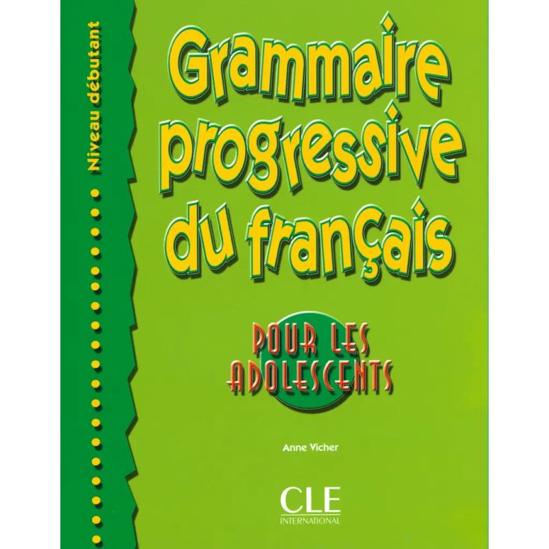 GRAMMAIRE PROGRESSIVE DU FRANCAIS P/ADOLESCENTS DEBUTANT - (Nuevo)