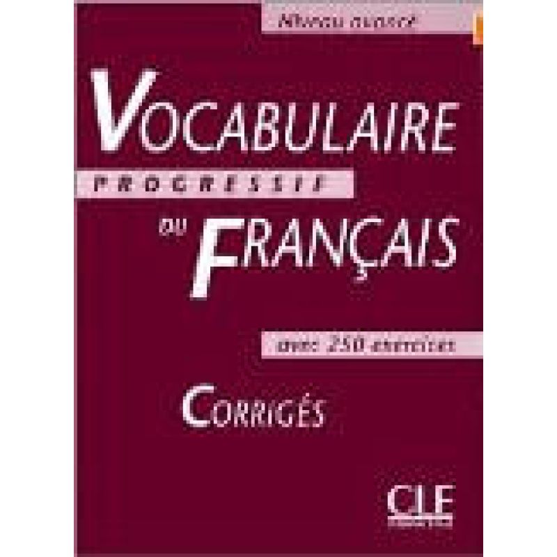 VOCABULAIRE PROGRESSIF DU FRANCAIS AVANCE - CORRIGES (Nuevo)