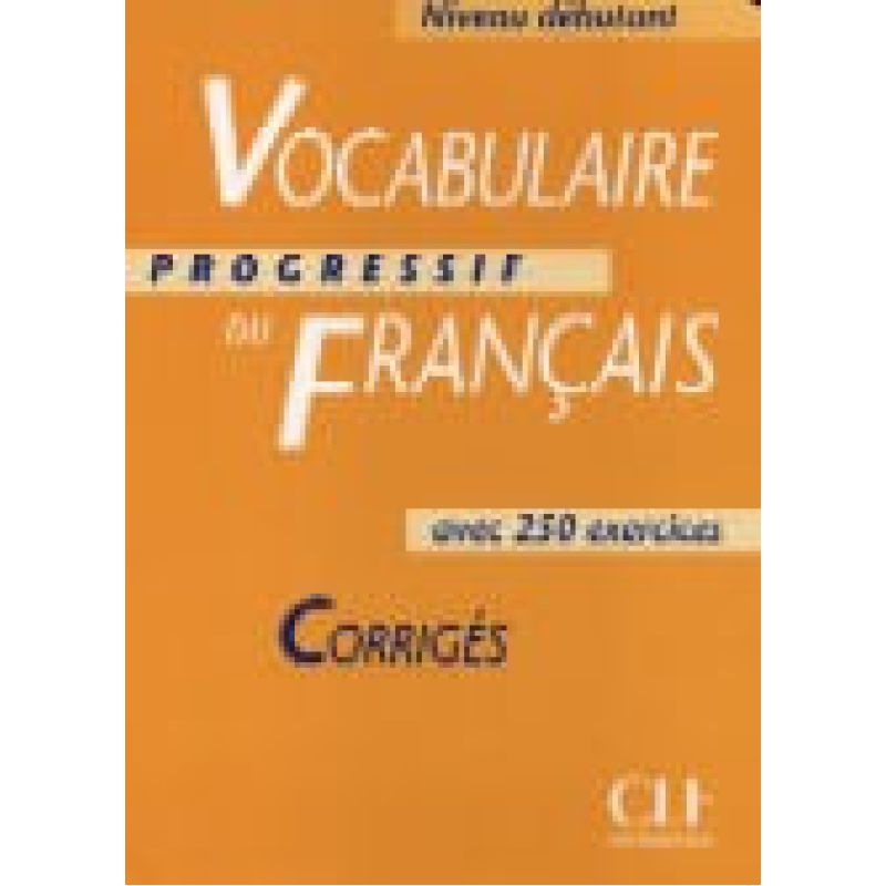 VOCABULAIRE PROGRESSIF DU FRANCAIS DEBUTANT - CORRIGES (Nuevo)