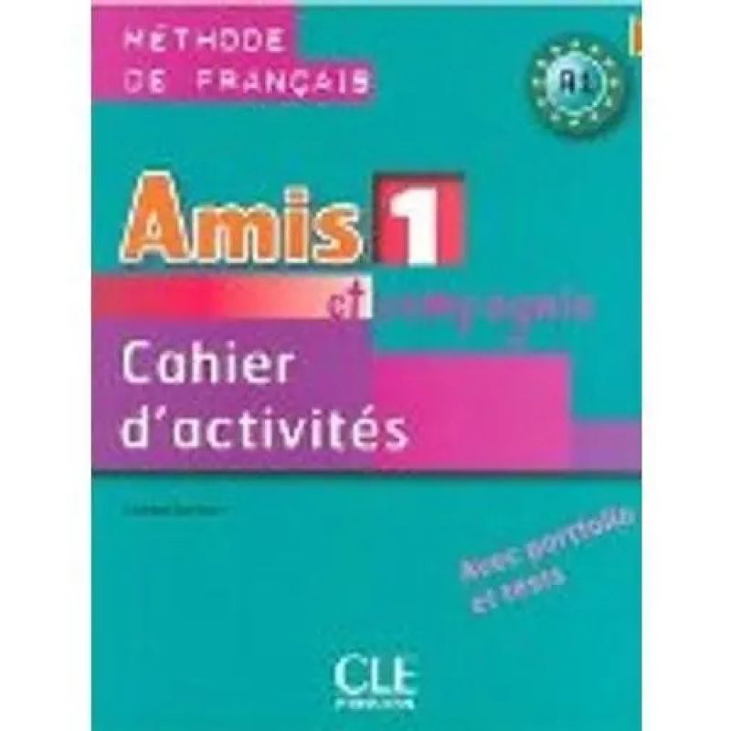 AMIS ET COMPAGNIE 1 A1 - CAHIER D'ATIVITIES (Nuevo)