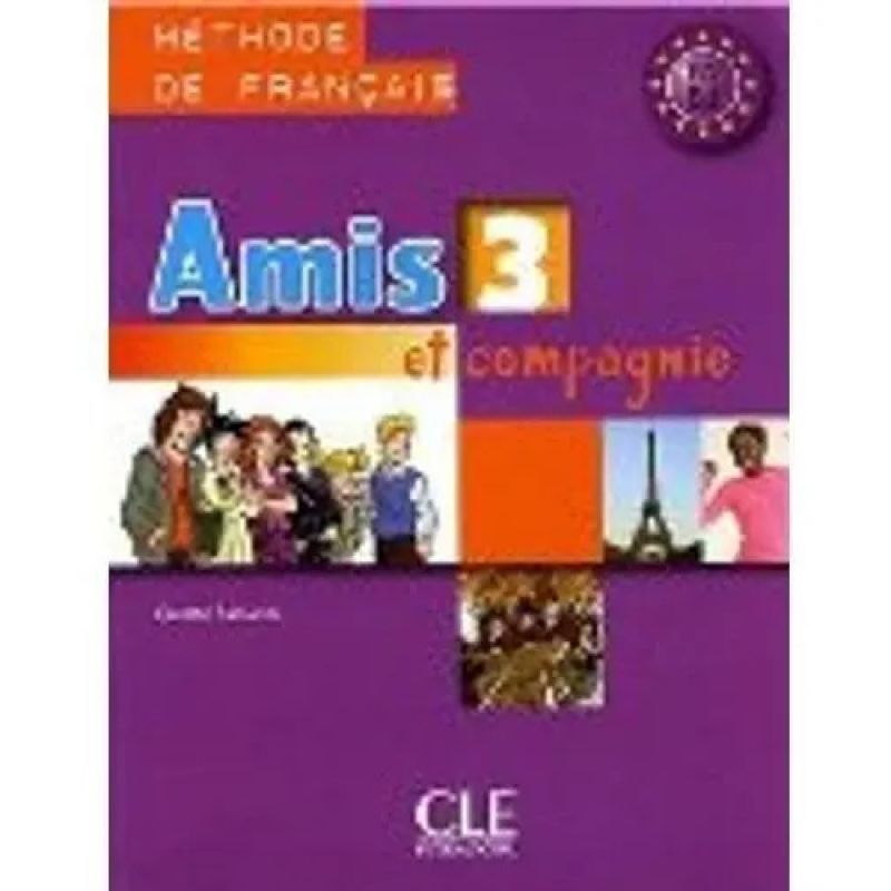 AMIS ET COMPAGNIE 3 A2/B1 - LIVRE DE L'ELEVE (Nuevo)