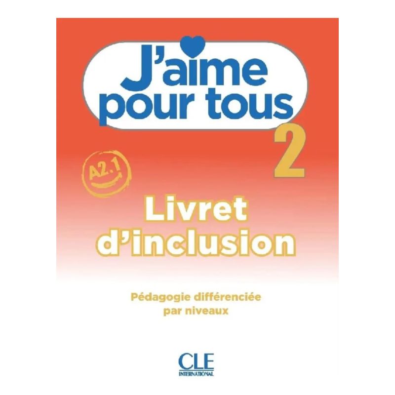 J'AIME 2 A2.1 - POUR TOUS - LIVRET D'INCLUSION (Nuevo)