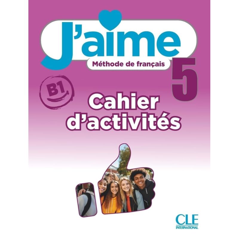 J'AIME 5 B1 - CAHIER D'ACTIVITES (Nuevo)