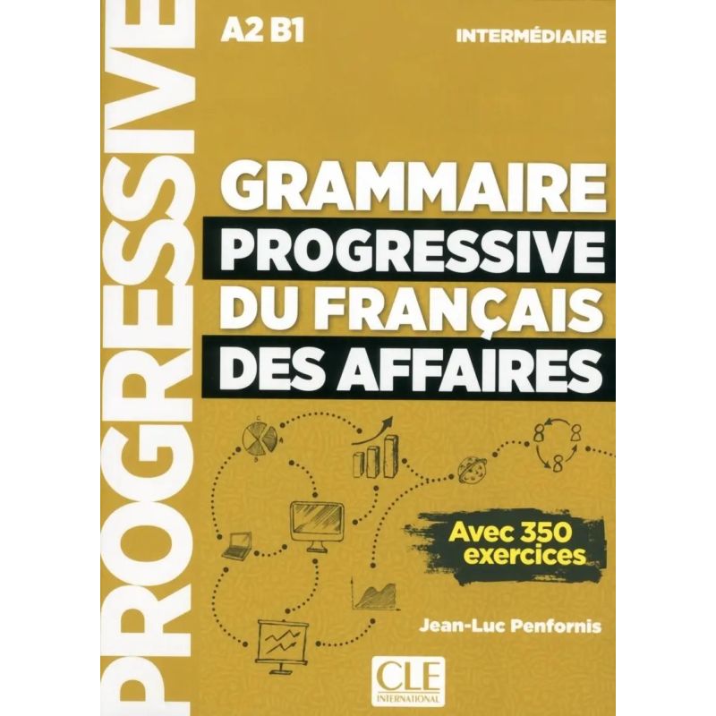 GRAMMAIRE PROGRESSIVE DU FRANCAIS DES AFFAIRES INTERMEDIAIRE (A2/B1) - LIVRE + CD + APPLI WEB (Nuevo)