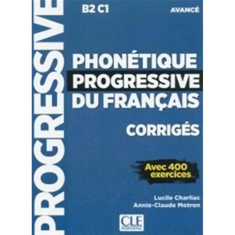 PHONETIQUE PROGRESSIVE DU FRANCAIS AVANCE (B2/C1) - CORRIGES (Nuevo)