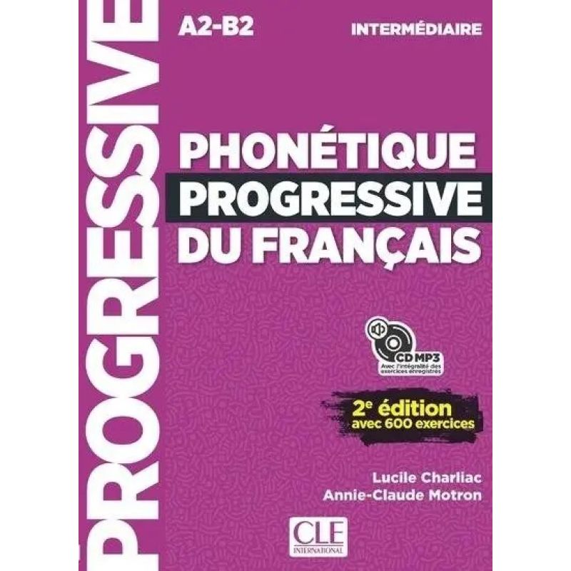 PHONETIQUE PROGRESSIVE DU FRANCAIS INTERMEDIAIRE (A2/B2) 2/ED. - LIVRE + CD (Nuevo)