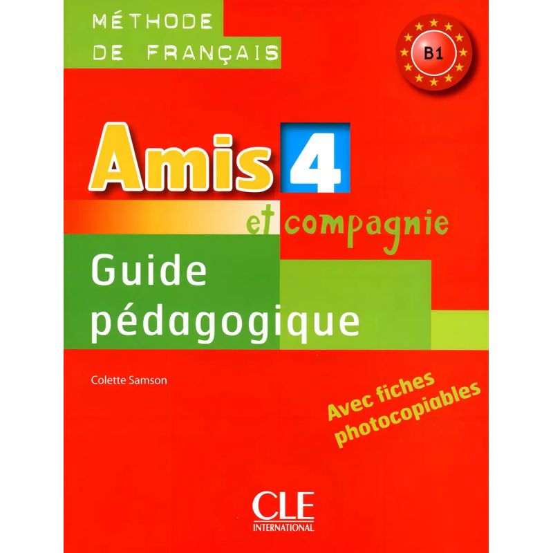 AMIS ET COMPAGNIE 4 B1 - GUIDE PEDAGOGIQUE (Nuevo)