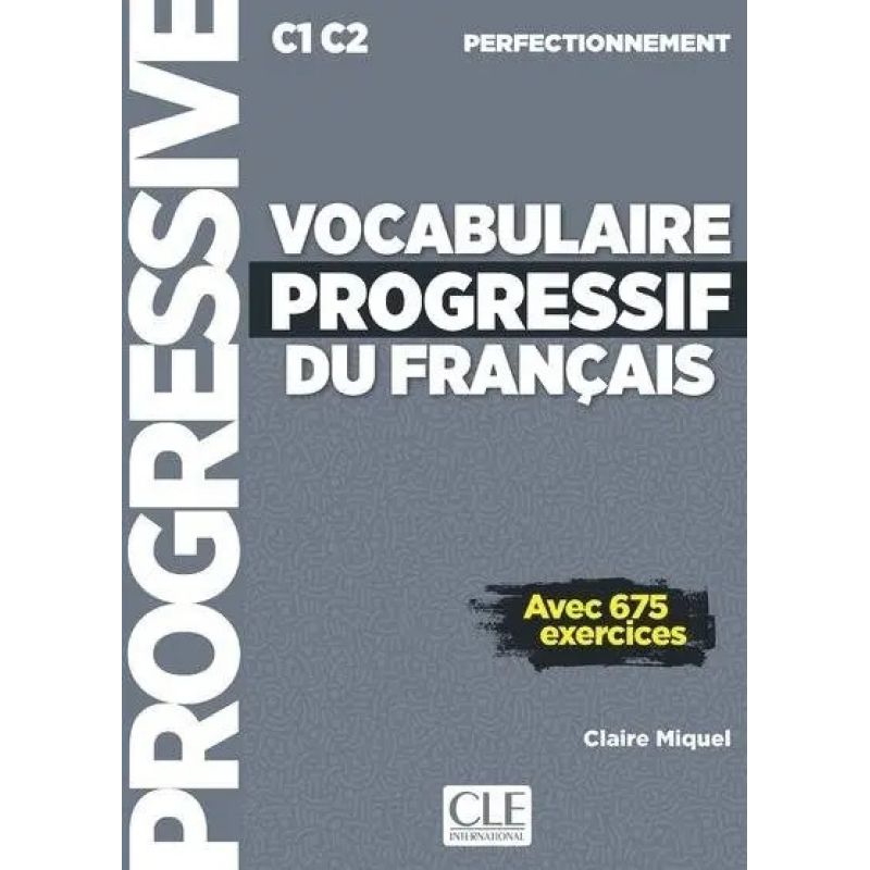 VOCABULAIRE PROGRESSIF DU FRANCAIS PERFECTIONNEMENT (C1/C2) - LIVRE + CD + APPLI WEB (Nuevo)