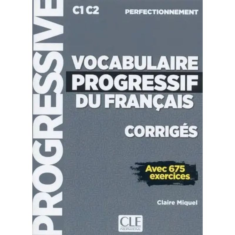 VOCABULAIRE PROGRESSIF DU FRANCAIS PERFECTIONNEMENT (C1/C2) - CORRIGES (Nuevo)