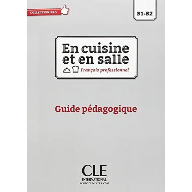 EN CUISINE ET EN SALLE - GUIDE PEDAGOGIQUE B1/ B2 (Nuevo)