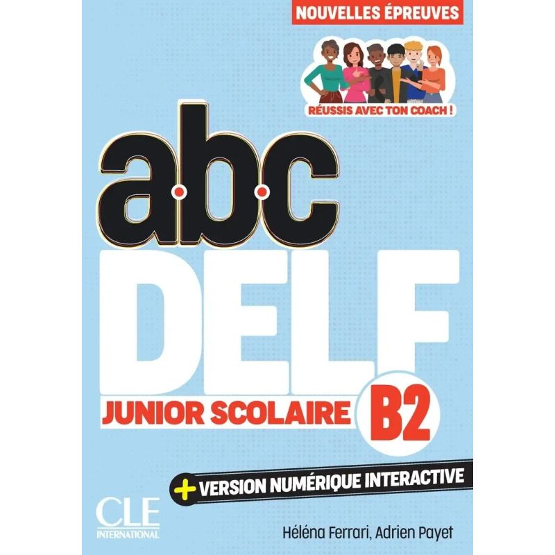 ABC DELF B2 JUNIOR SCOLAIRE 3/ED.- LIVRE + VERSION NUMERIQUE INTERACTIVE (Nuevo)