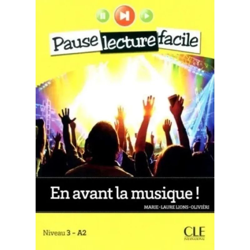 EN AVANT LA MUSIQUE ! - PAUSE LECTURE FACILE + A/CD - NIVEAU 3 - A2 (Nuevo)