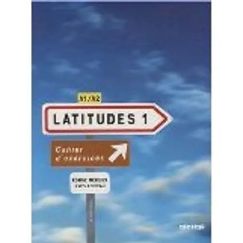 LATITUDES 1 A1/A2 - CAHIER D'EXERCISES* (Nuevo)