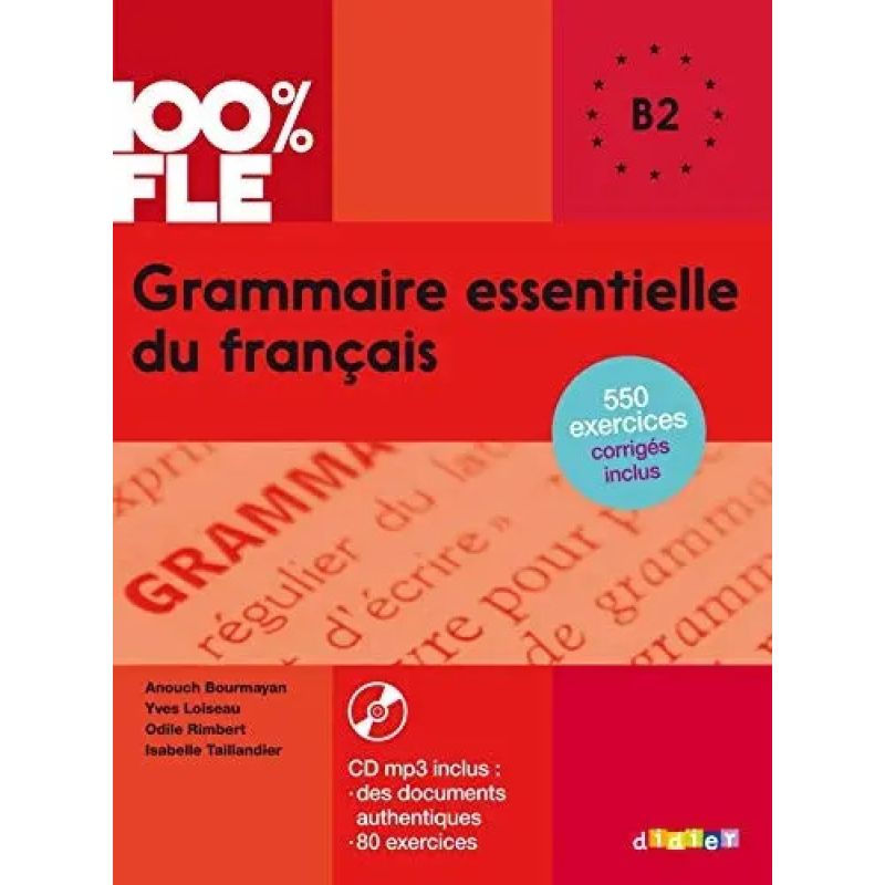 GRAMMAIRE ESSENTIELLE DU FRANCAIS B2 - 100% FLE* (Nuevo)
