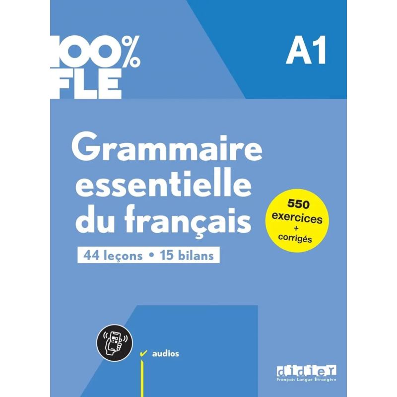 GRAMMAIRE ESSENTIELLE DU FRANCAIS A1 - 100% FLE (Nuevo)