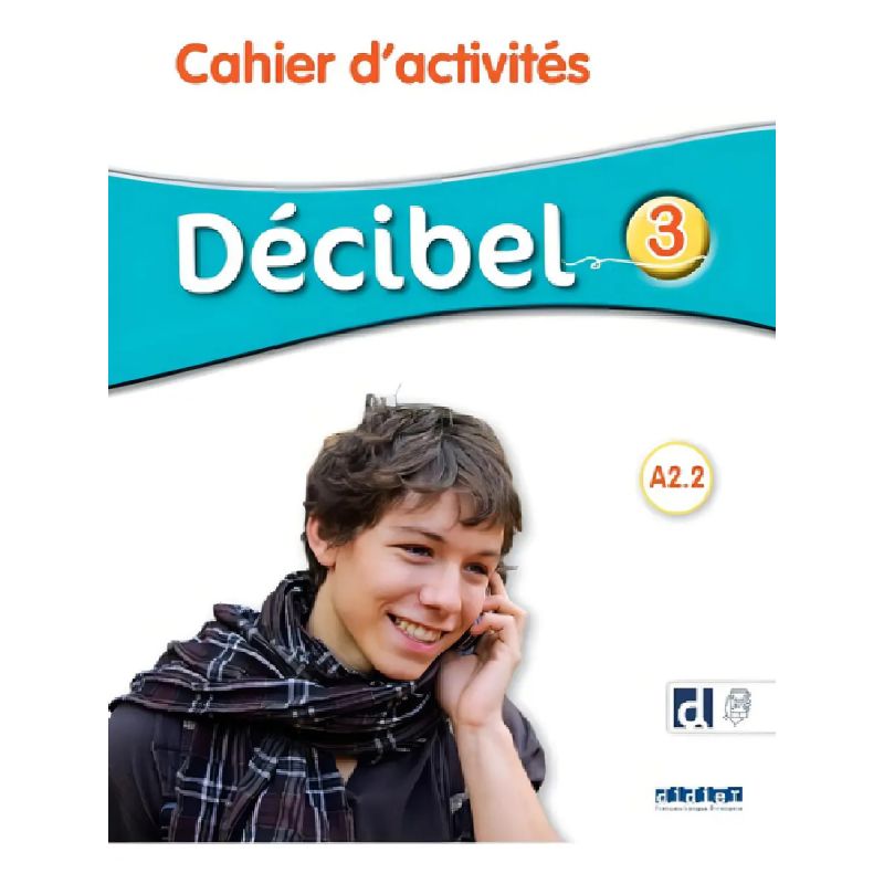 DECIBEL 3 A2.2 - CAHIER D'ACTIVITES (Nuevo)