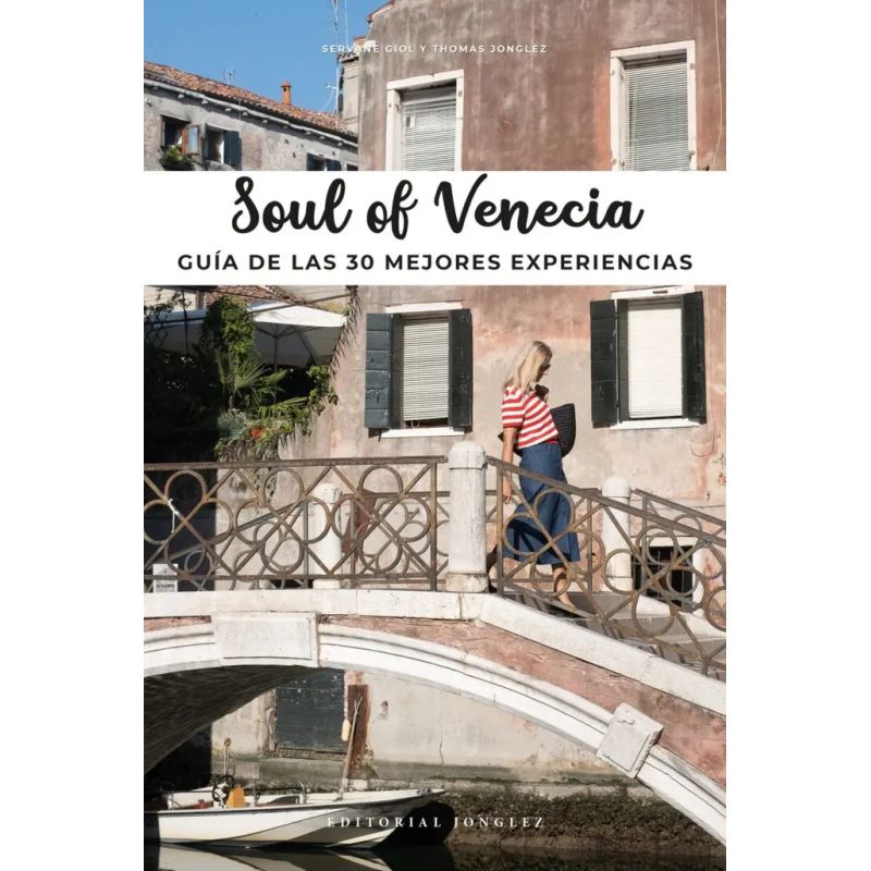 SOUL OF VENECIA - GUIA DE LAS 30 MEJORES EXPERIENCIAS (Nuevo)