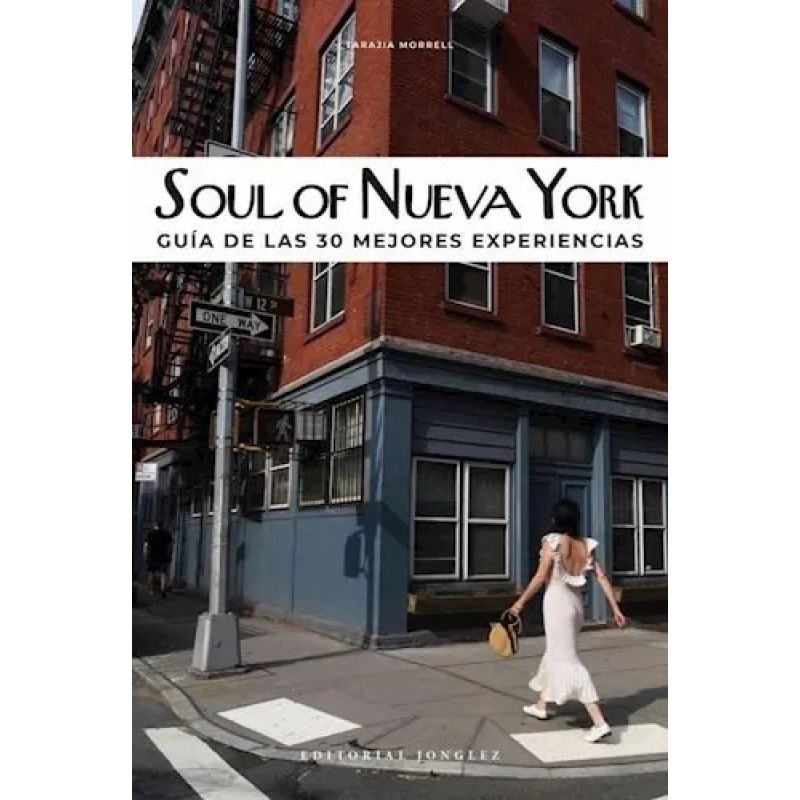 SOUL OF NUEVA YORK - GUIA DE LAS 30 MEJORES EXPERIENCIAS (Nuevo)