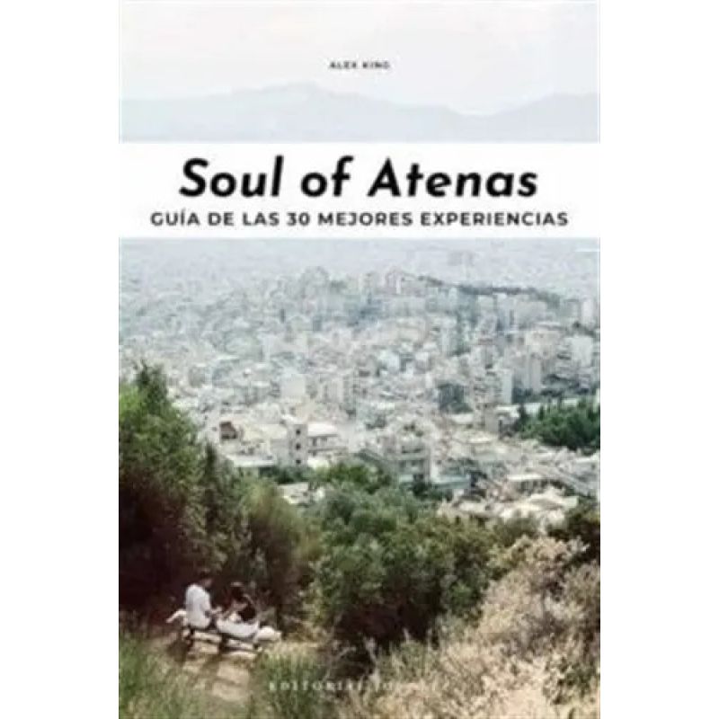 SOUL OF ATENAS - GUIA DE LAS 30 MEJORES EXPERIENCIAS (Nuevo)