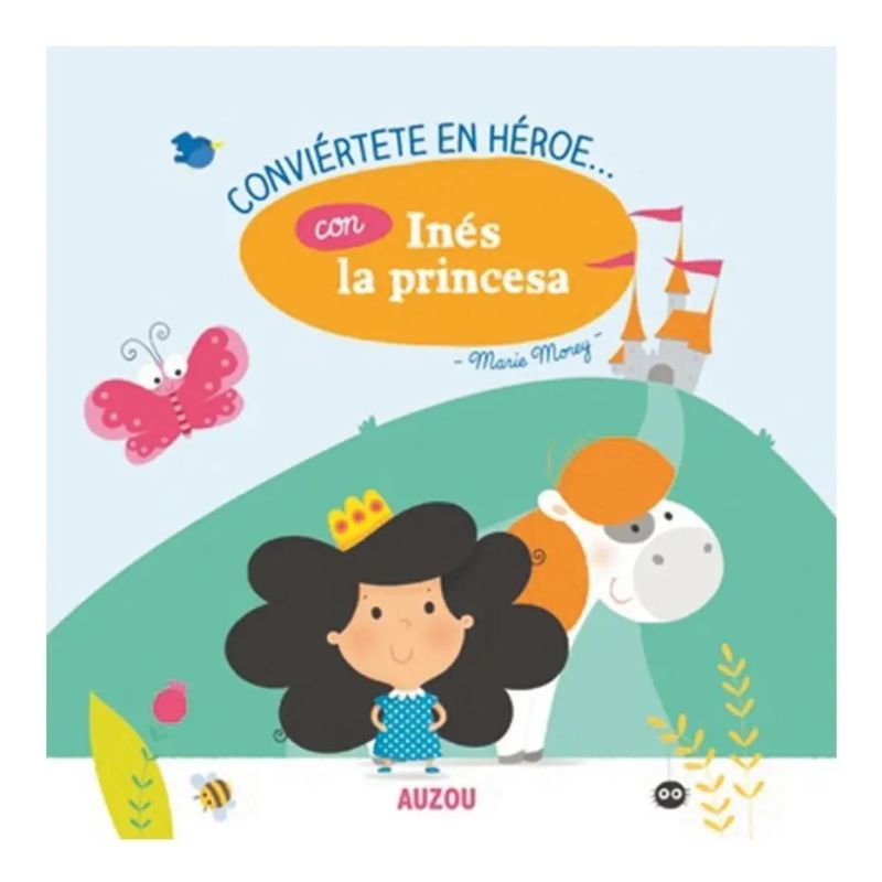 CONVIERTETE EN HEROE CON INES LA PRINCESA - CARTONE (Nuevo)