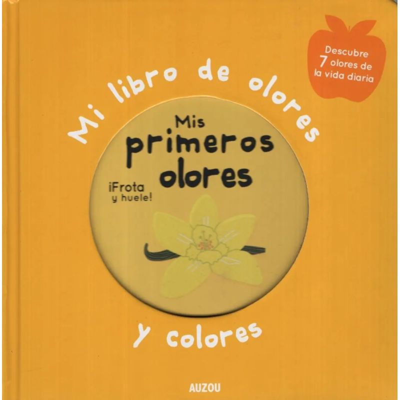 MIS PRIMEROS OLORES Y COLORES -  FROTA Y HUELE (TD) (Nuevo)