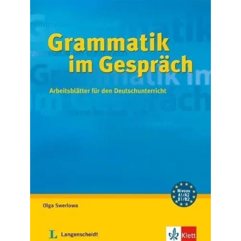 GRAMMATIK IM GESPROCH A1/B2 - ARBEITSBLATTER FUR DEN DEUTSCH (Nuevo)