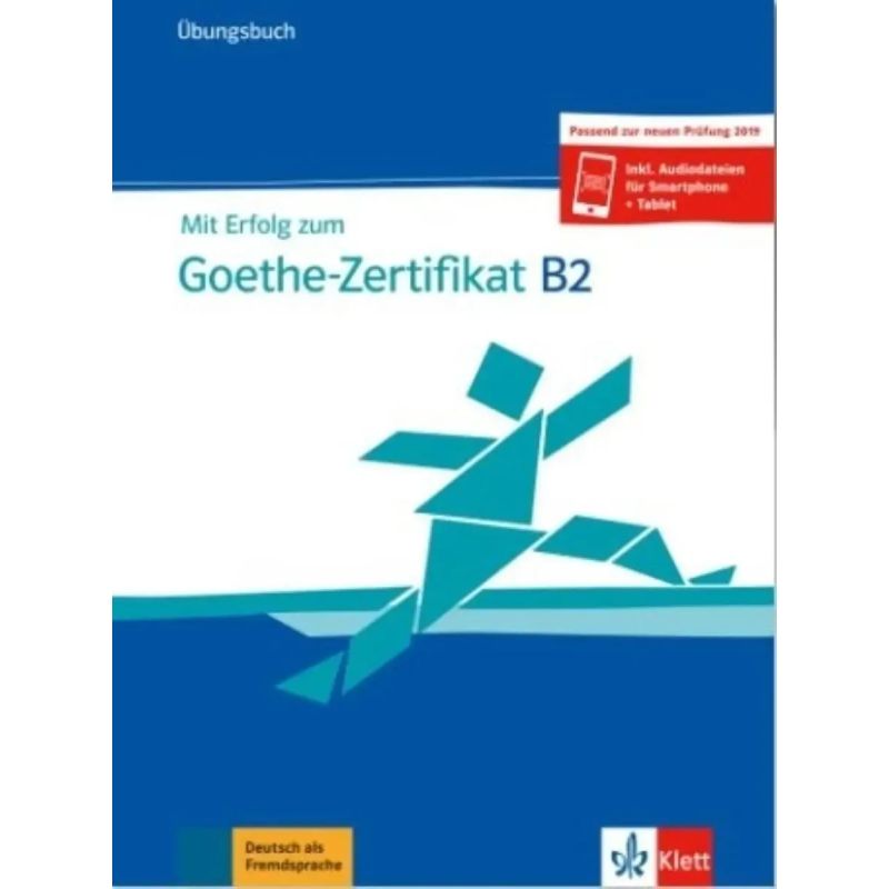 MIT ERFOLG ZUM GOETHE-ZERTIFIKAT B2 - UBUNGSBUCH + AUDIO ONLINE (NUEVO EXAMEN 2019) (Nuevo)