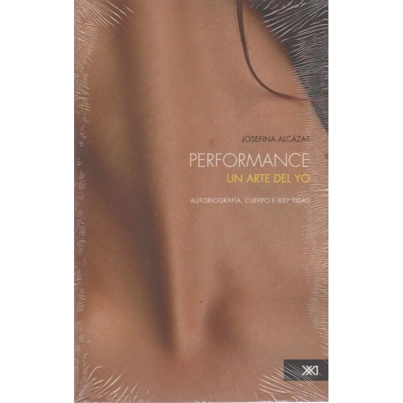 PERFORMANCE - UN ARTE DEL YO (Nuevo)