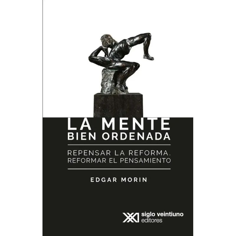 MENTE BIEN ORDENADA. REPENSAR LA FORMA. REFORMAR EL PENSAMIENTO, LA (Nuevo)
