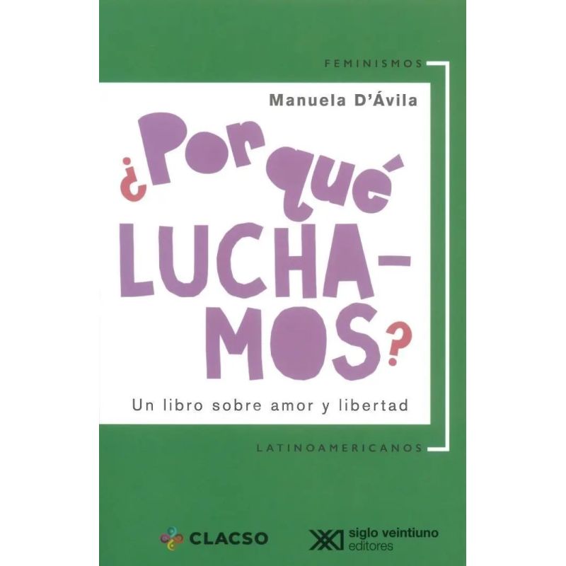 POR QUE LUCHAMOS? UN LIBRO SOBRE AMOR Y LIBERTAD (Nuevo)