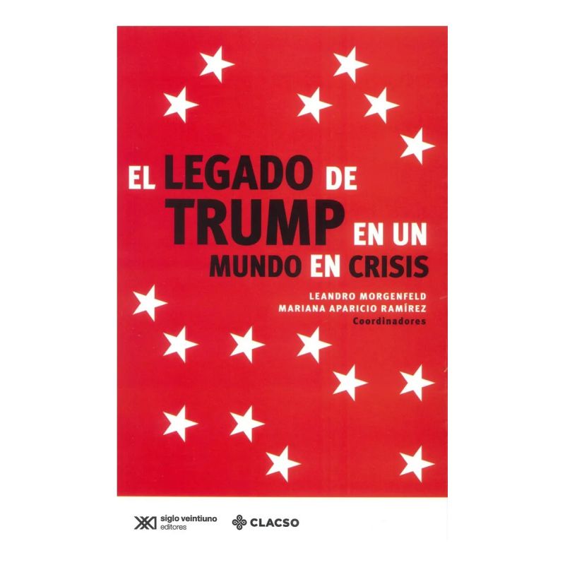 LEGADO DE TRUMP EN UN MUNDO EN CRISIS, EL (Nuevo)
