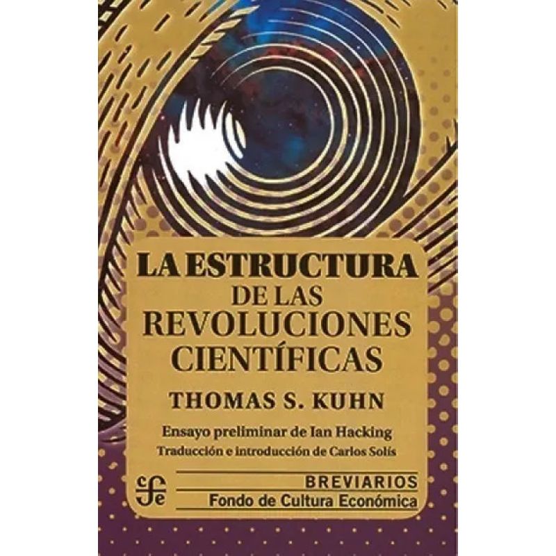 ESTRUCTURA DE LAS REVOLUCIONES CIENTIFICAS, LA (Nuevo)