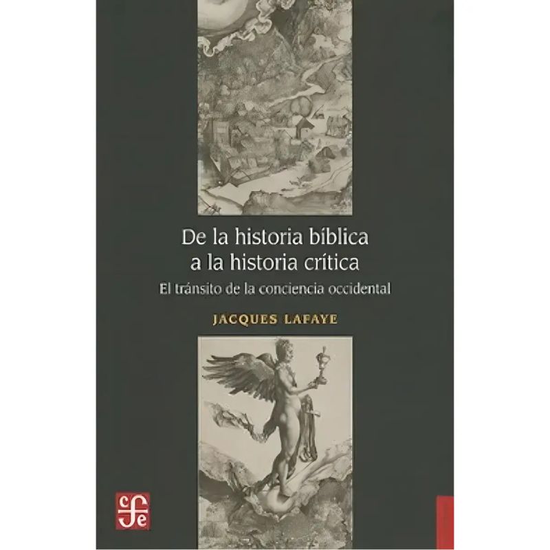 DE LA HISTORIA BIBLICA A LA HISTORIA CRITICA - EL TRANSITO DE LA CONCIENCIA OCCIDENTAL (Nuevo)