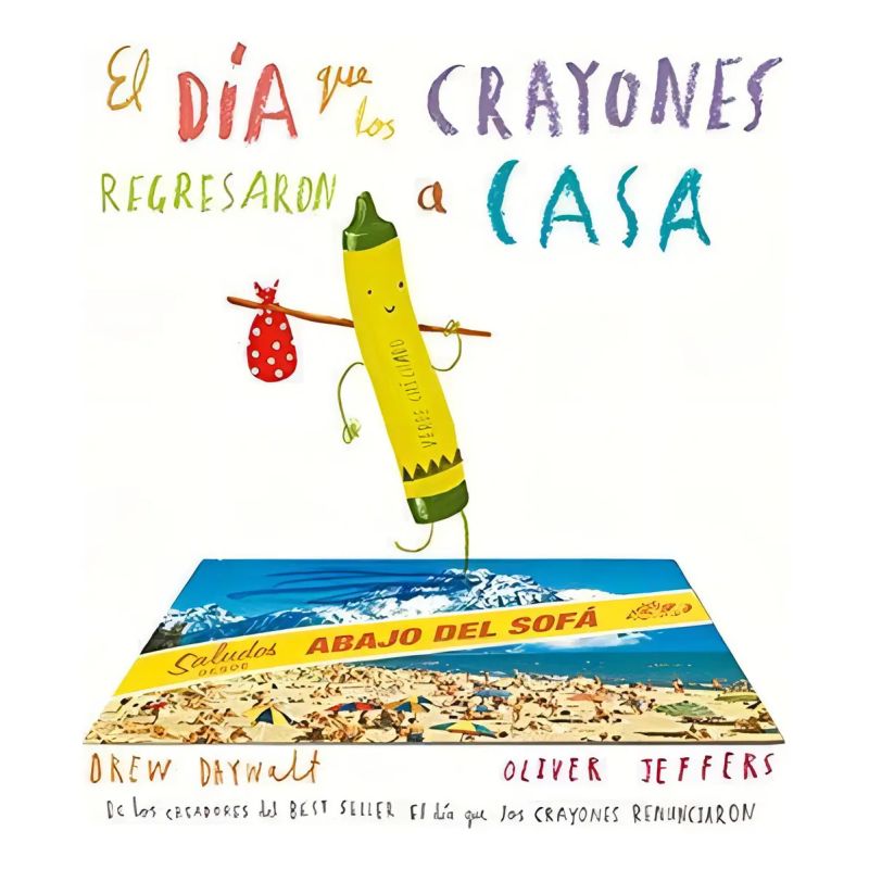 DIA QUE LOS CRAYONES REGRESARON A CASA, EL (Nuevo)