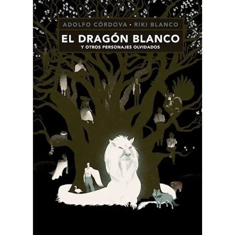 DRAGON BLANCO Y OTROS PERSONAJES OLVIDADOS, EL (Nuevo)