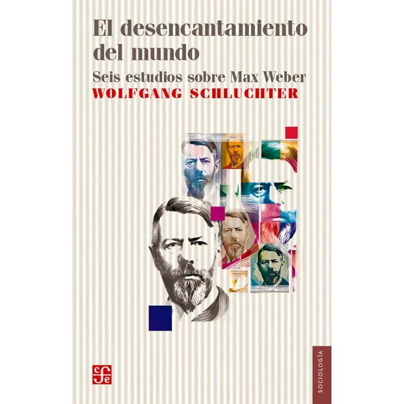 DESENCANTAMIENTO DEL MUNDO, EL - SEIS ESTUDIOS SOBRE MAX WEBER (Nuevo)