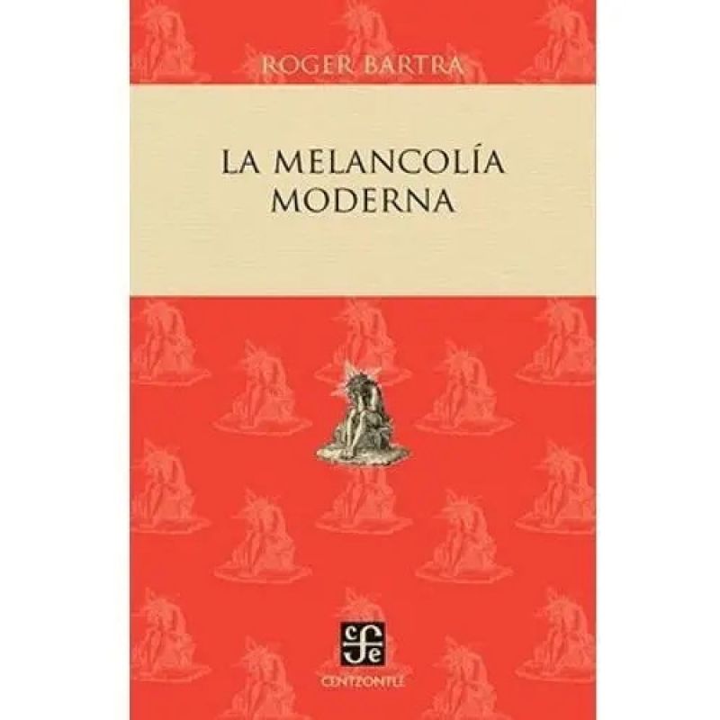 MELANCOLIA MODERNA, LA (Nuevo)