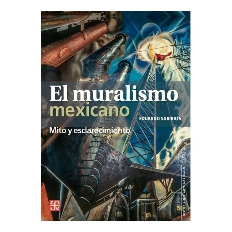 MURALISMO MEXICANO, EL - MITO Y ESCLARECIMIENTO (Nuevo)