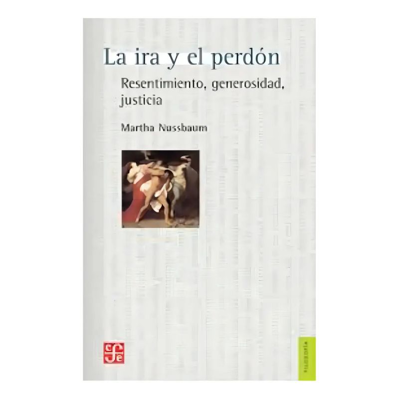 IRA Y EL PERDON, LA - RESENTIMIENTO, GENEROSIDAD Y JUSTICIA (Nuevo)