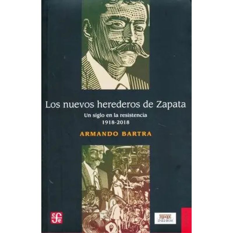 NUEVOS HEREDEROS DE ZAPATA, LOS - UN SIGLO EN LA RESISTENCIA 1918-2018 (Nuevo)