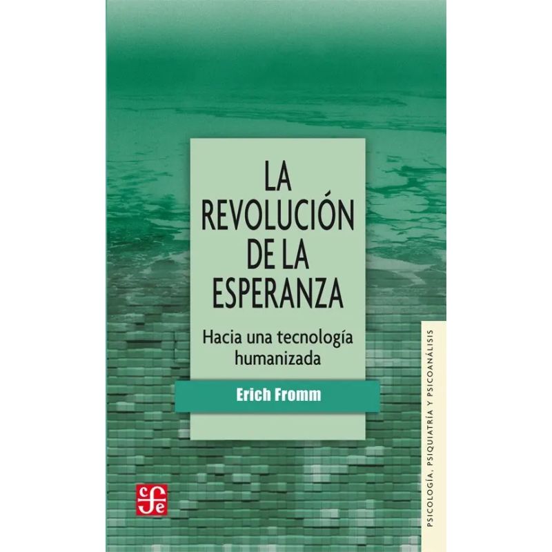 REVOLUCION DE LA ESPERANZA, LA. HACIA UNA TECNOLOGIA HUMANIZADA (Nuevo)
