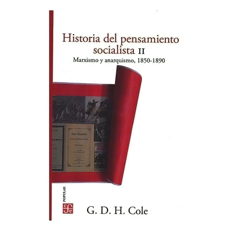 HISTORIA DEL PENSAMIENTO SOCIALISTA II. MARXISMO Y ANARQUISMO, 1850-1890 (Nuevo)