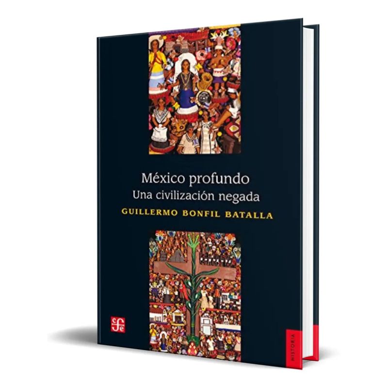 MEXICO PROFUNDO - UNA CIVILIZACION NEGADA (Nuevo)