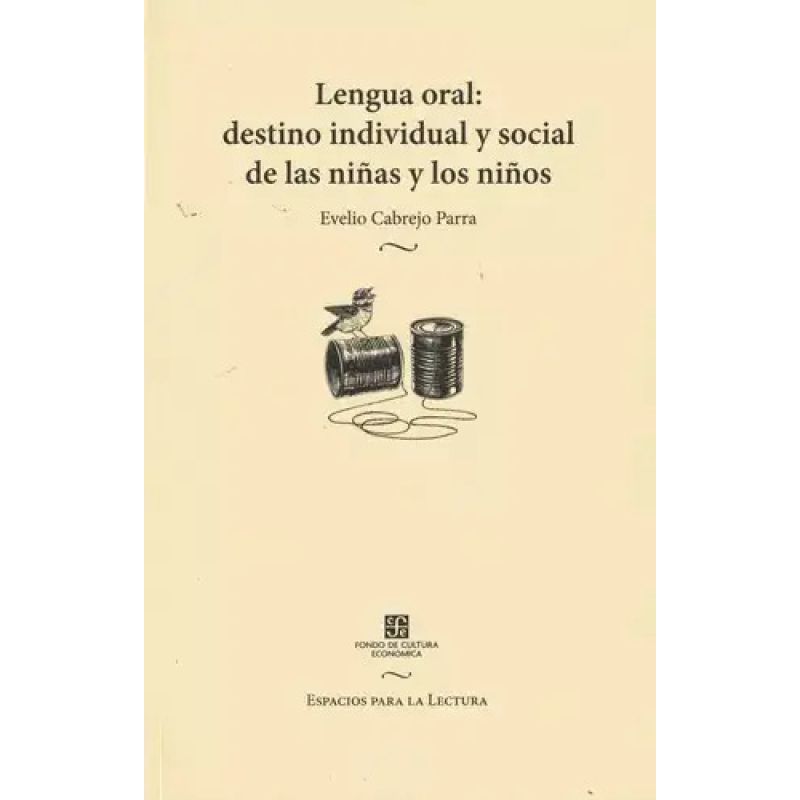 LENGUA ORAL: DESTINO INDIVIDUAL Y SOCIAL DE LAS NIÑAS Y LOS NIÑOS (Nuevo)