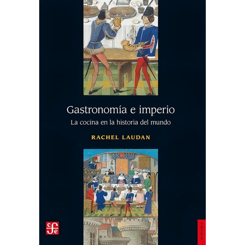 GASTRONOMIA E IMPERIO - LA COCINA EN LA HISTORIA DEL MUNDO (Nuevo)