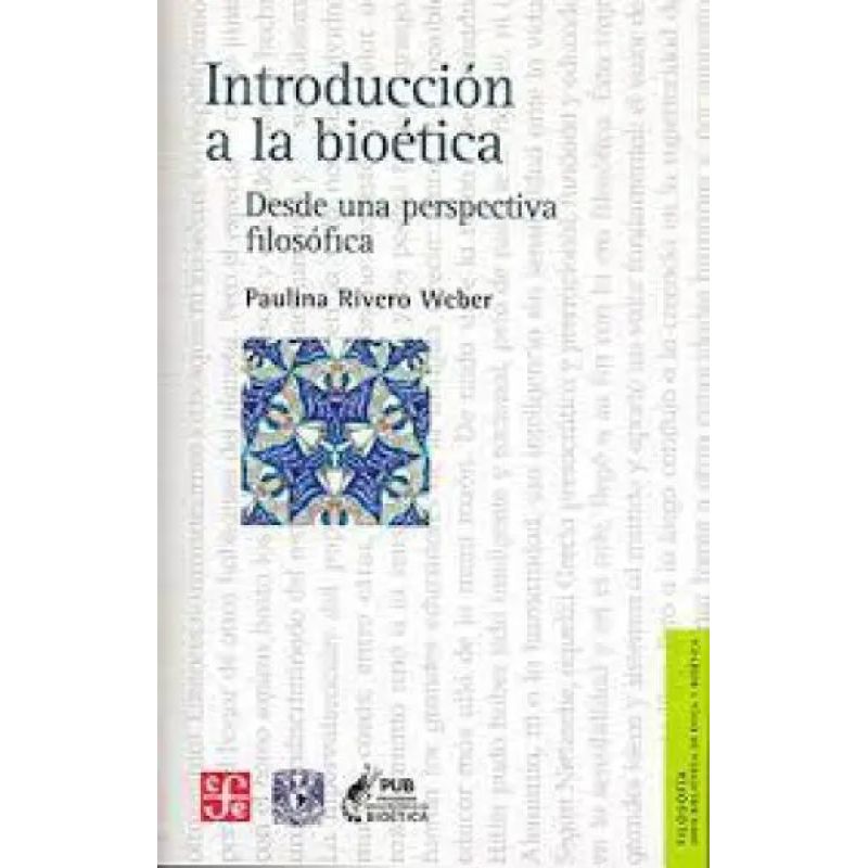 INTRODUCCION A LA BIOETICA - DESDE UNA PERSPECTIVA FILOSOFICA