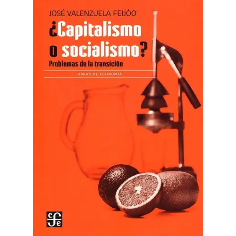 CAPITALISMO O SOCIALISMO? - PROBLEMAS DE LA TRANSICION (Nuevo)
