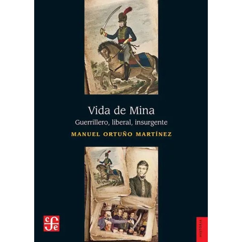 VIDA DE MINA - GUERRILLERO, LIBERAL, INSURGENTE (Nuevo)