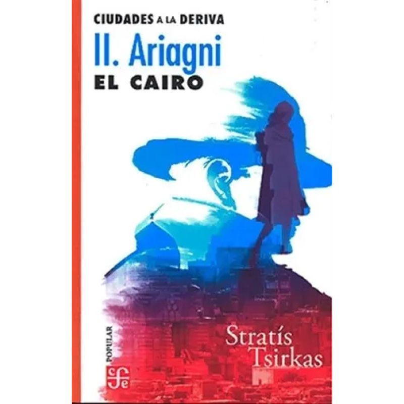 CIUDADES A LA DERIVA - II. ARIAGNI. EL CAIRO (Nuevo)